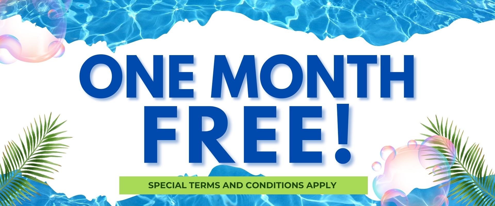 ONE MONTH FREE! Special terms and conditions apply