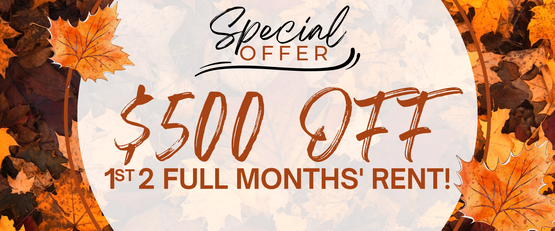 Limited-Time Offers for New Move-ins!*
$300 off 1st month rent!
Waived App fee after move-in
50% off hold/admin fee after move-in
*Contact us for more details!